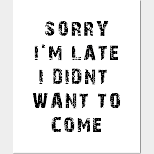 Sorry I'm Late Posters and Art